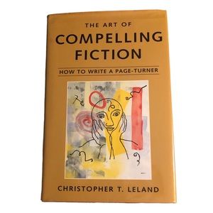 The Art of Compelling Fiction, How to Write a Page Turner Hardcover Book